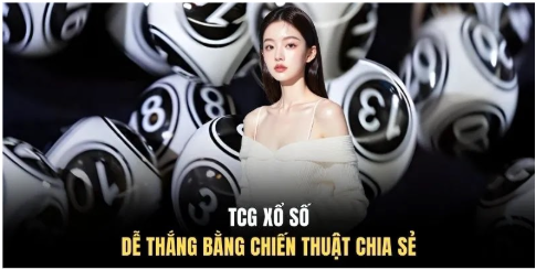 TCG xổ số dễ thắng bằng chiến thuật chia sẻ