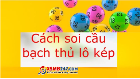 Anh em có thể kết hợp nhiều phương pháp soi cầu bạch thủ lô kép để tăng độ chính xác