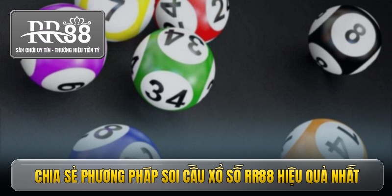 Chia sẻ phương pháp soi cầu xổ số RR88 hiệu quả nhất