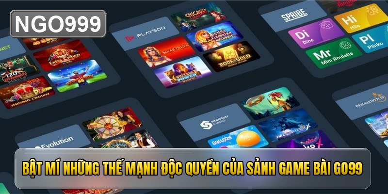 Bật mí những thế mạnh độc quyền của sảnh game bài GO99