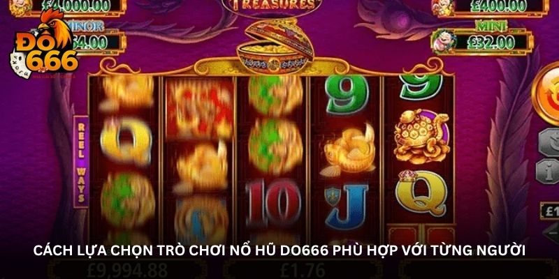 Cách lựa chọn trò chơi Nổ hũ Do666 phù hợp với từng người