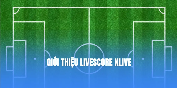 Giới Thiệu Về Livescore