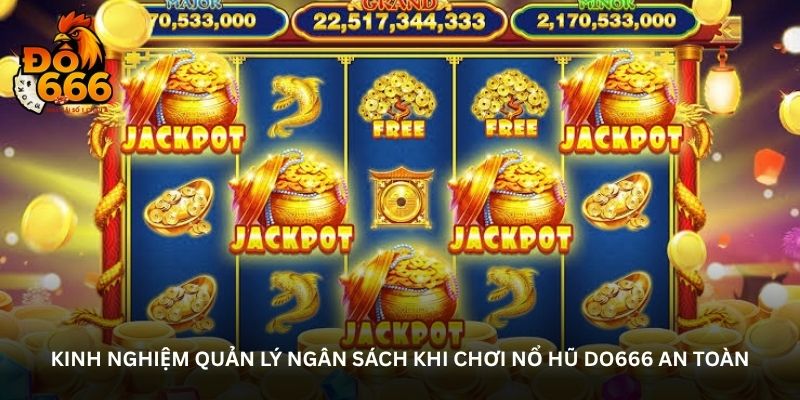 Kinh nghiệm quản lý ngân sách khi chơi Nổ hũ Do666 an toàn
