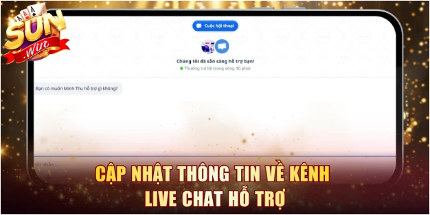 Cập nhật thông tin về kênh live chat hỗ trợ